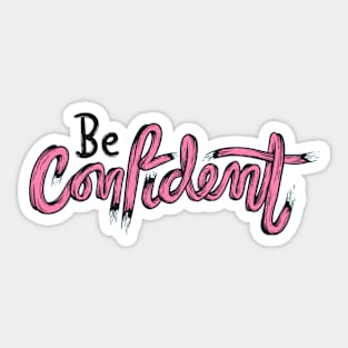 Be confident Sticker